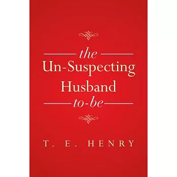 The Un-suspecting Husband to Be