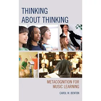 Thinking about Thinking: Metacognition for Music Learning