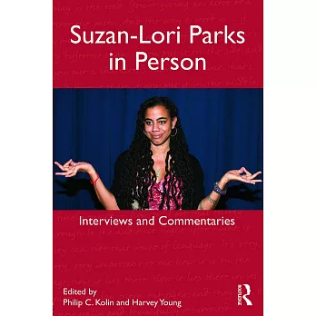 Suzan-Lori Parks in Person: Interviews and Commentaries