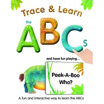 Trace & Learn the ABCs and Have Fun Playing... Peek-A-Boo Who?