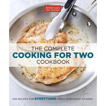 The Complete Cooking for Two Cookbook: 650 Recipes for Everything You’ll Ever Want to Make