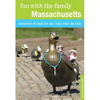 Fun With the Family Massachusetts: Hundreds of Ideas for Day Trips With the Kids