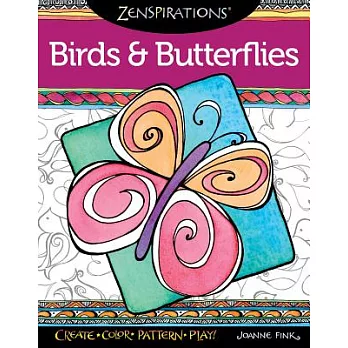 Zenspirations Birds & Butterflies: Create, Color, Pattern, Play!