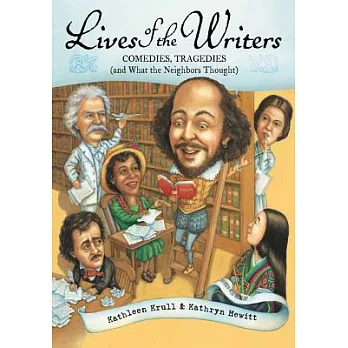 Lives of the writers : comedies, tragedies (and what the neighbors thought) /