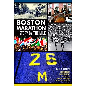 Boston Marathon: History by the Mile