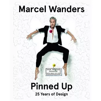 Marcel Wanders: The Designer Pinned Up: 25 Years of Design