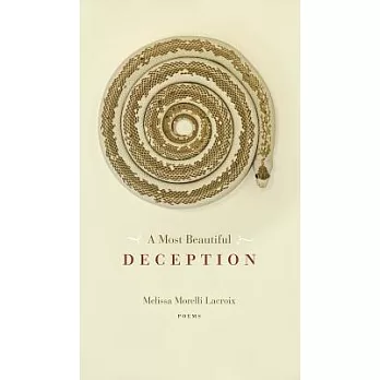 A Most Beautiful Deception: Poems