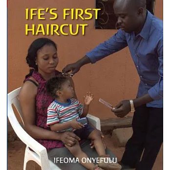Ife’s First Haircut