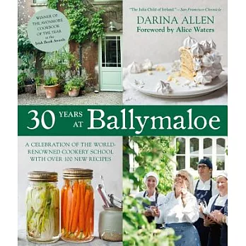 30 Years at Ballymaloe: A Celebration of the World-Renowned Cooking School with over 100 New Recipes Hardcover