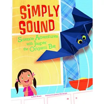 Simply sound science adventures with Jasper the Origami Bat