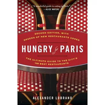 Hungry for Paris: The Ultimate Guide to the City’s 109 Best Restaurants