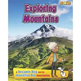 Exploring mountains : a Benjamin Blog and his inquisitive dog investigation /