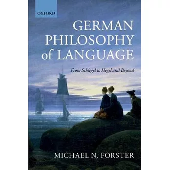 German philosophy of language  ; from Schlegel to Hegel and beyond