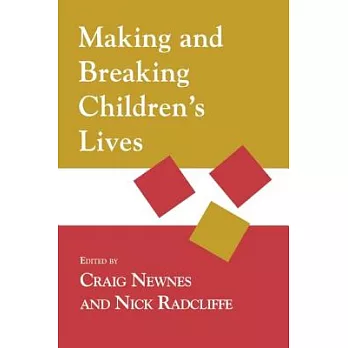 Making and Breaking Children’s Lives