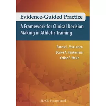 Evidence-Guided Practice: A Framework for Clinical Decision Making in Athletic Training