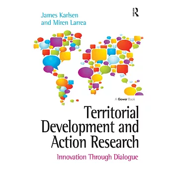 Territorial Development and Action Research: Innovation Through Dialogue. by James Karlsen and Miren Larrea