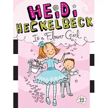 Heidi Heckelbeck 11 : Heidi Heckelbeck is a flower girl