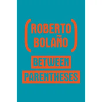 Between Parentheses: Essays, Articles and Speeches, 1998-2003