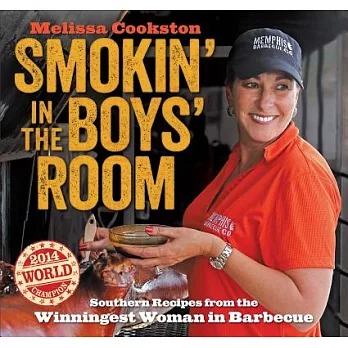 Smokin’ in the Boys’ Room: Southern Recipes from the Winningest Woman in Barbecue