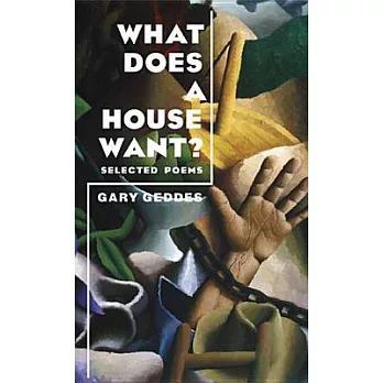 What Does a House Want?: Selected Poems
