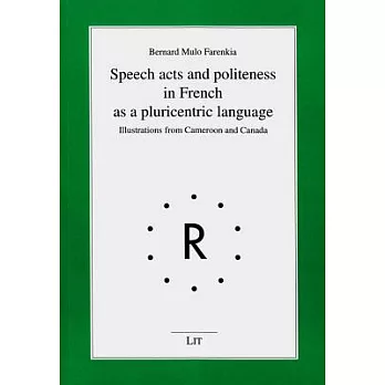 Speech Acts and Politeness in French as a Pluricentric Language: Illustrations from Cameroon and Canada