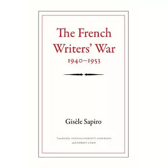 The French Writers’ War, 1940-1953