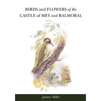 Birds and Flowers of the Castle of Mey and Balmoral