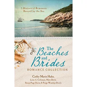 The Beaches and Brides Romance Collection: 5 Historical Romances Buoyed by the Sea