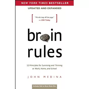 Brain Rules (Updated and Expanded): 12 Principles for Surviving and Thriving at Work, Home, and School