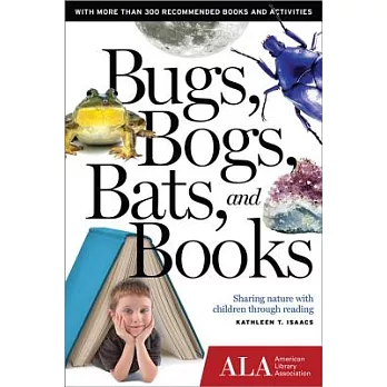 Bugs, Bogs, Bats, and Books: Sharing nature with children through reading