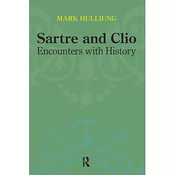 Sartre and Clio: Encounters with History