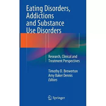 Eating Disorders, Addictions and Substance Use Disorders: Research, Clinical and Treatment Perspectives