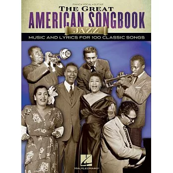 The Great American Songbook: Jazz: Music and Lyrics for 100 Claasic Songs: Piano, Vocal, Guitar
