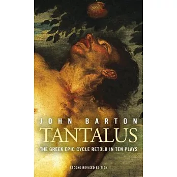 Tantalus: The Greek Epic Cycle Retold in Ten Plays: The Epic Greek Cycle Retold in Ten Plays