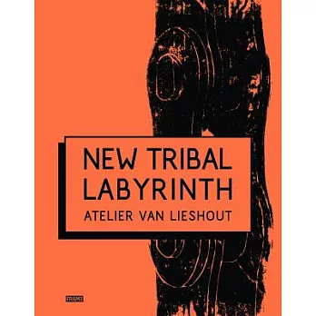 New Tribal Labyrinth: Atelier Van Lieshout
