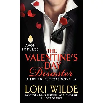 The Valentine’s Day Disaster: A Twilight, Texas Novella
