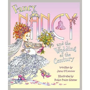 Fancy Nancy and the wedding of the century /