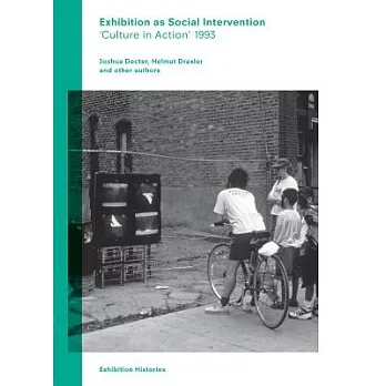 Exhibition As Social Intervention: Culture in Action 1993