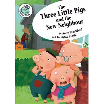 The three little pigs and the new neighbor /