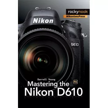 Mastering the Nikon D610