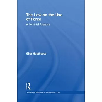 The Law on the Use of Force: A Feminist Analysis
