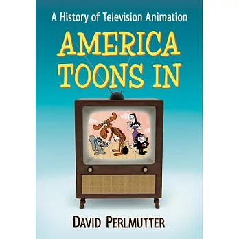 America Toons in: A History of Television Animation