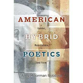 American Hybrid Poetics: Gender, Mass Culture, and Form