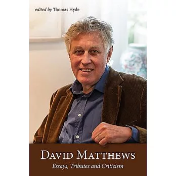 David Matthews: Essays, Tributes and Criticism