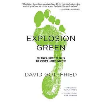 Explosion Green: One Man’s Journey to Green the World’s Largest Industry