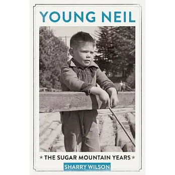 Young Neil: The Sugar Mountain Years