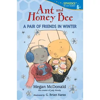 Ant and Honey Bee: A Pair of Friends in Winter