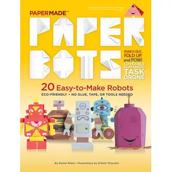 PaperMade Paper Bots: 20 Easy-to-Make Robots