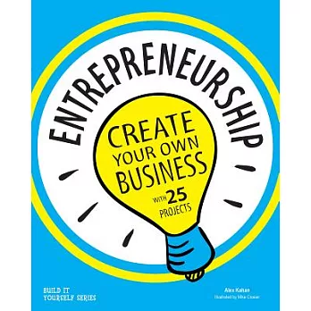 Entrepreneurship: Create Your Own Business with 25 Projects