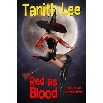 Red As Blood: or, Tales from the Sisters Grimmer